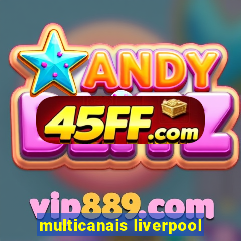 multicanais liverpool